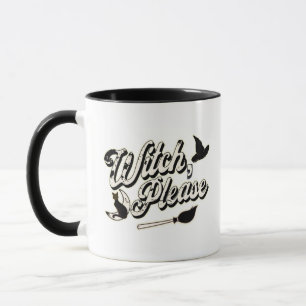 Witch Please Funny Halloween Quote Mug