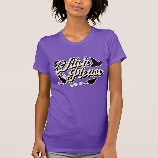 Witch Please | Funny Halloween Quote T-Shirt (Front)