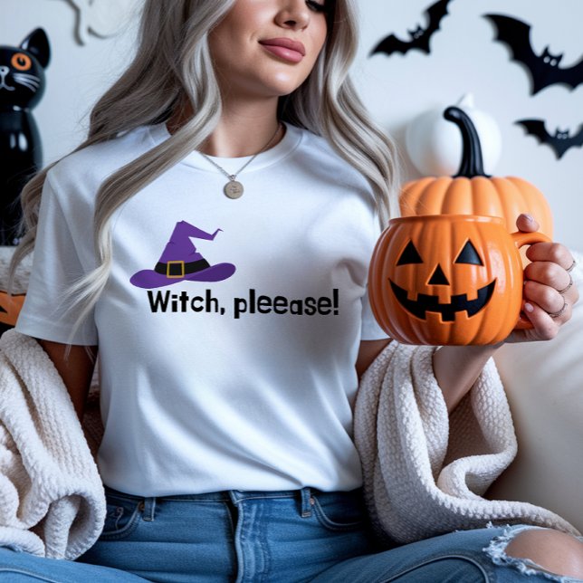 Witch Please Funny Halloween Quote T-Shirt (Witch Please Halloween Tshirt)