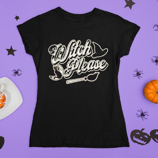Witch Please | Funny Halloween Quote T-Shirt (Creator Uploaded)