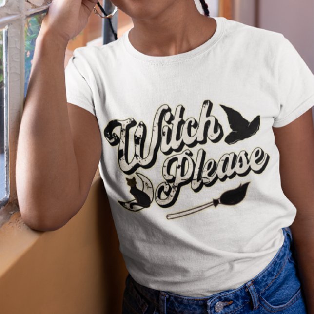 Witch Please | Funny Halloween Quote T-Shirt (Creator Uploaded)