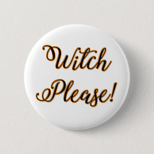 witch please funny halloween saying 6 cm round badge