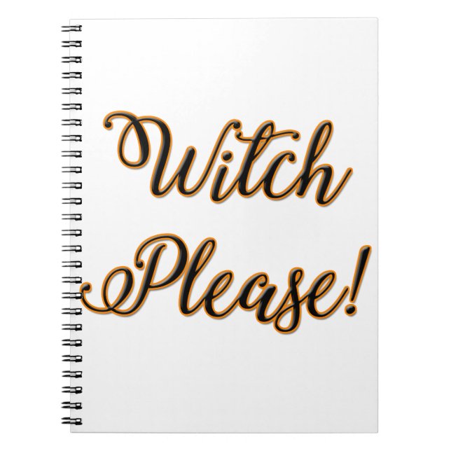 witch please funny halloween saying spiral notebook (Front)