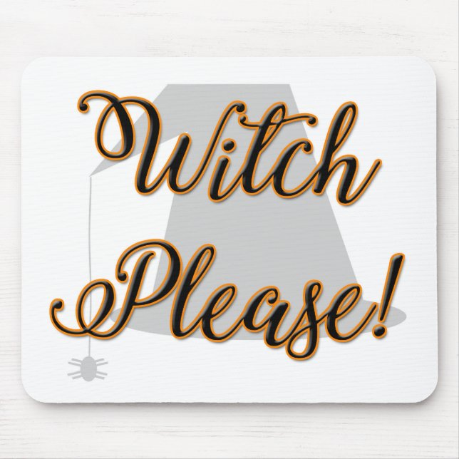 witch please funny halloween with hat mouse pad (Front)