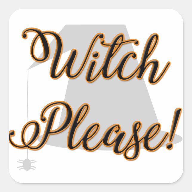 witch please funny halloween with hat square sticker (Front)