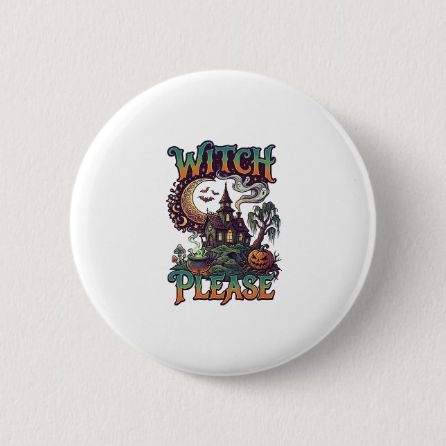 Witch Please Haunted House Crescent Moon Cauldron  6 Cm Round Badge (Front)