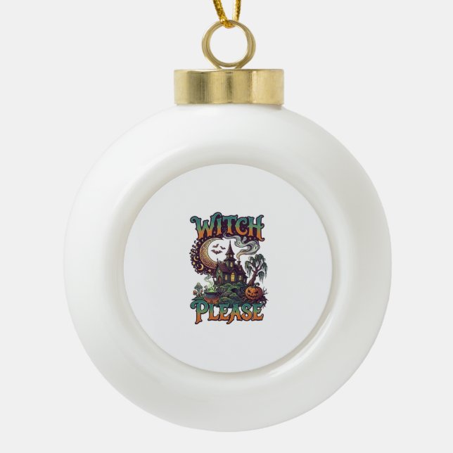 Witch Please Haunted House Crescent Moon Cauldron  Ceramic Ball Christmas Ornament (Front)
