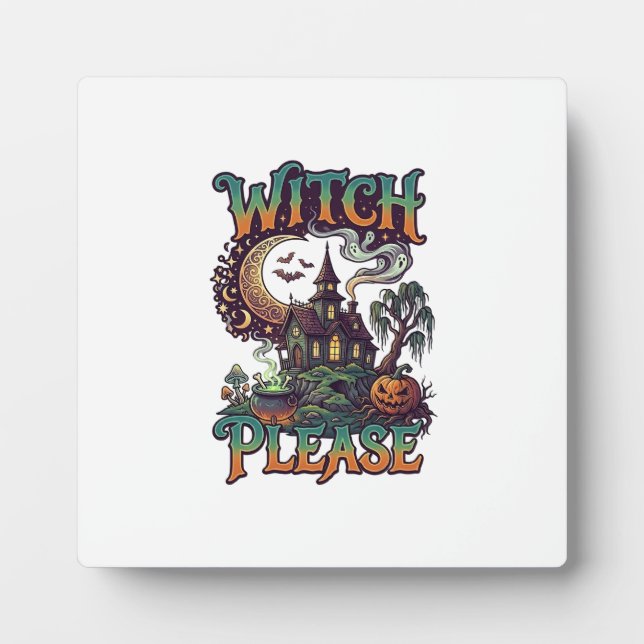 Witch Please Haunted House Crescent Moon Cauldron  Plaque (Front)