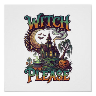 Witch Please Haunted House Crescent Moon Cauldron  Poster