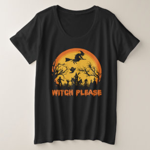Witch Please  Plus Size T-Shirt