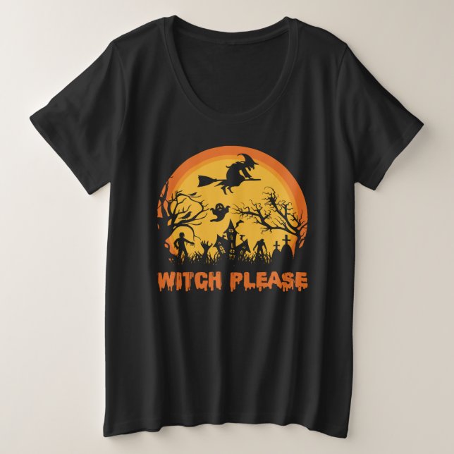 Witch Please  Plus Size T-Shirt (Design Front)