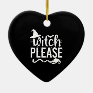 Witch Please Shirt Witch Shirt Funny Halloween Ceramic Tree Decoration