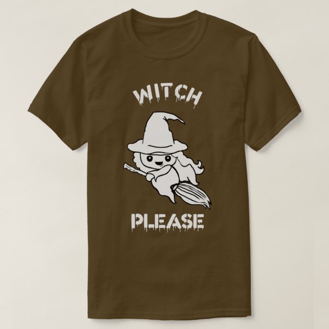 Witch Please T-Shirt (Design Front)