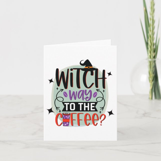 Witch Way To The Coffee Funny Halloween Witch  Card (Front)