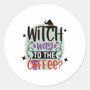 Witch Way To The Coffee Funny Halloween Witch Classic Round Sticker