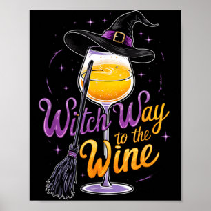 Witch Way to The Wine Funny Halloween Costume Poster