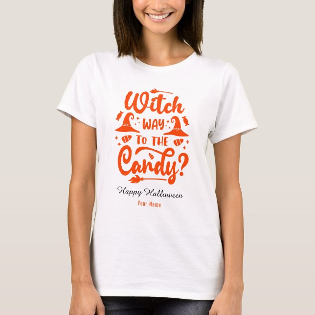 Witch Why To The Candy Editable Colour Halloween  T-Shirt (Front)