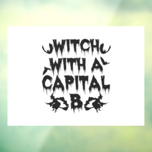 Witch WITH A Capital B Funny Spooky Halloween Gift