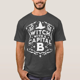 Witch With A Capital B Halloween Witch Retro Vinta T-Shirt