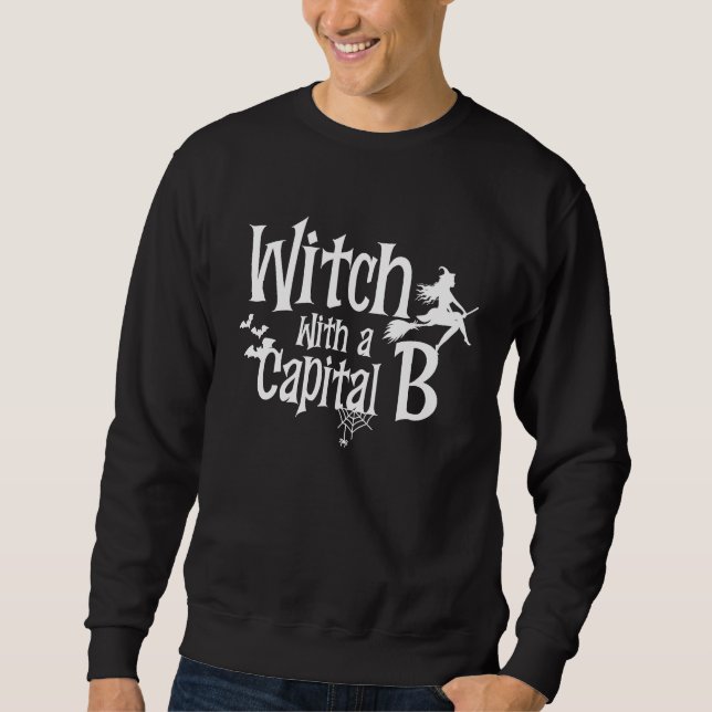 Witch with a Capital B halloween women Sweatshirt (Front)
