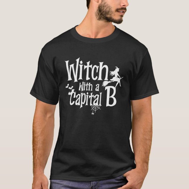 Witch with a Capital B halloween women T-Shirt (Front)