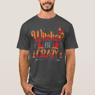 Witches be crazy Candy Spooky Scary Halloween dres T-Shirt