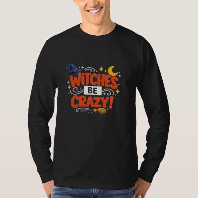 Witches Be Crazy Cute Halloween Typography T-Shirt (Front)