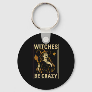 Witches Be Crazy Funny Halloween Tee For Women Men Key Ring