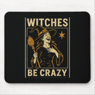 Witches Be Crazy Funny Halloween Tee For Women Men Mouse Pad