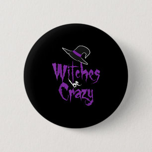 Witches be crazy - halloween 6 cm round badge
