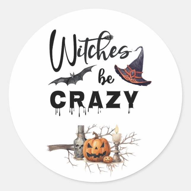 Witches be Crazy Halloween Classic Round Sticker (Front)