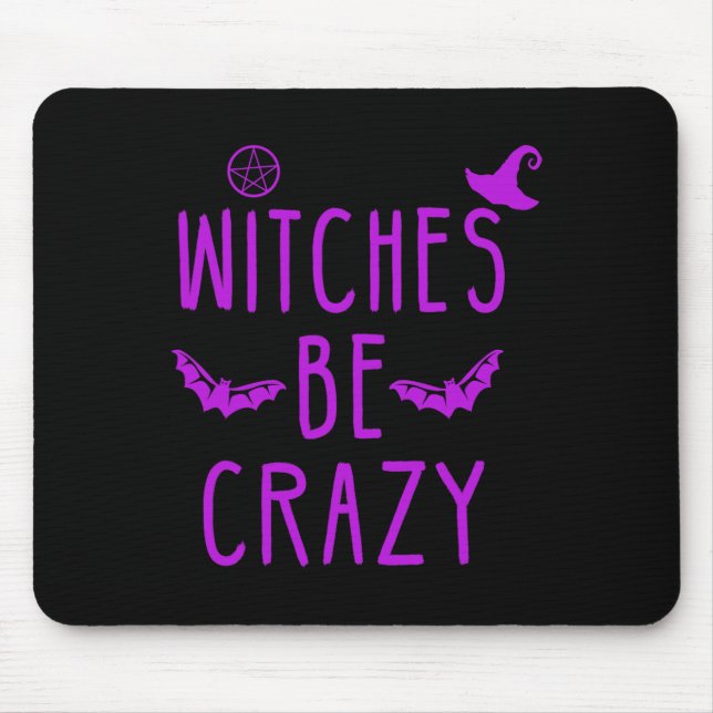 Witches Be Crazy Halloween For Crazy Psycho Witche Mouse Pad (Front)