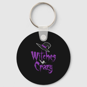 Witches be crazy - halloween key ring