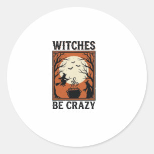 Witches Be Crazy Vintage Halloween Shirt Design (2 Classic Round Sticker