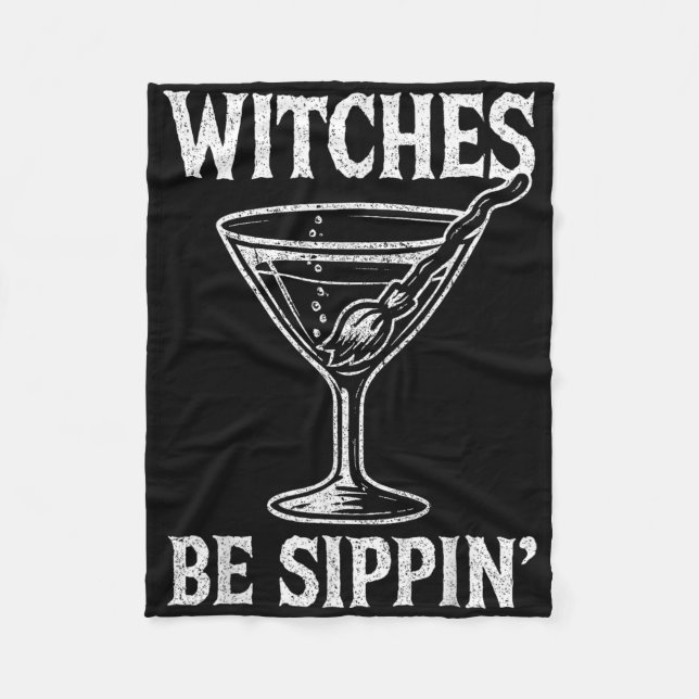 Witches Be Sippin Funny Halloween Party Drinking F Fleece Blanket (Front)