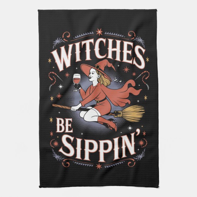 Witches Be Sippin' Halloween Holiday Spooky Tea Towel (Vertical)