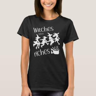 Witches before Riches T-Shirt
