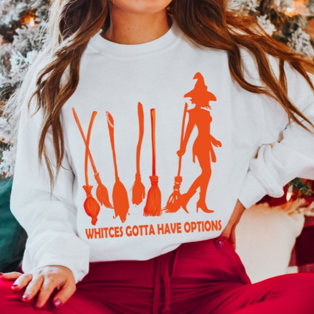 Witches Gotta Have Options Halloween Sweatshirt (Creator Uploaded)