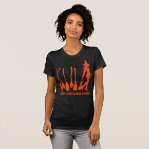Witches Gotta Have Options Shirt