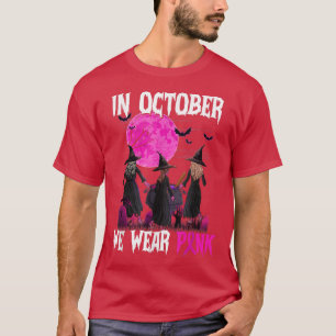 Witches In October We Wear Pink Breast Cancer Hall T-Shirt