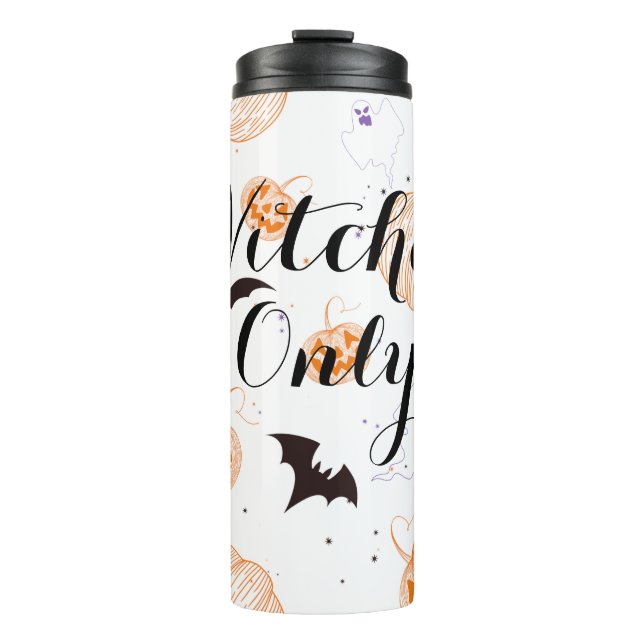 Witches Only   Thermal Tumbler (Front)