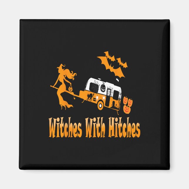 Witches With Hitches Camping Fun Halloween  Magnet (Front)