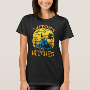 Witches With Hitches Funny Camping Halloween T-Shirt