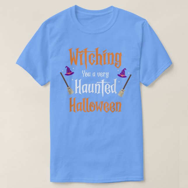 Witching You A Very Haunted Halloween Funny Presen T-Shirt (Design Front)