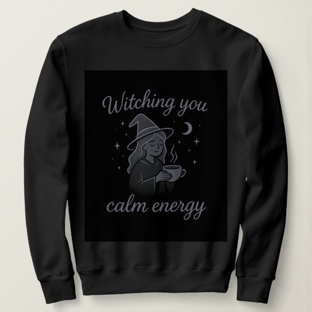 Witching You Calm Energy – Cozy Witchy Hoodie (Design Front)