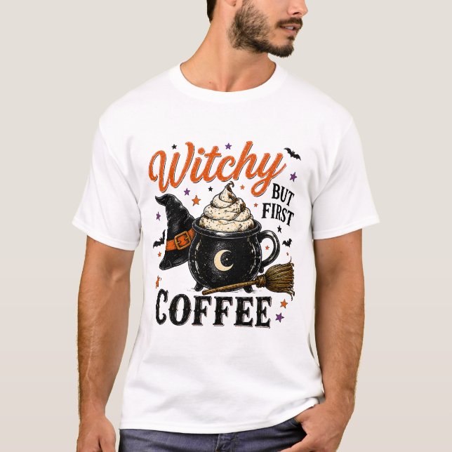 Witchy But First Coffee Halloween T-Shirt (Front)
