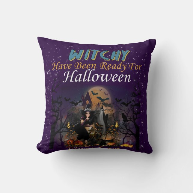 Witchy Have Been Ready For Halloween Cushion (Front)