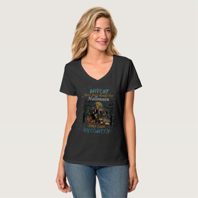 Witchy Have Been Ready For Halloween T-Shirt (Front Full)