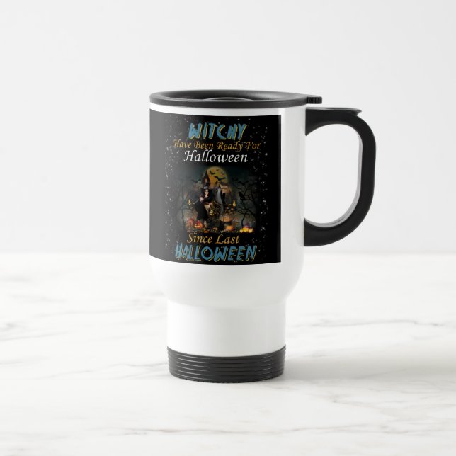 Witchy Have Been Ready For Halloween Travel Mug (Right)