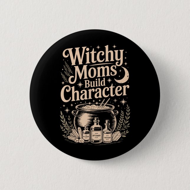 Witchy Moms Build Character 6 Cm Round Badge (Front)